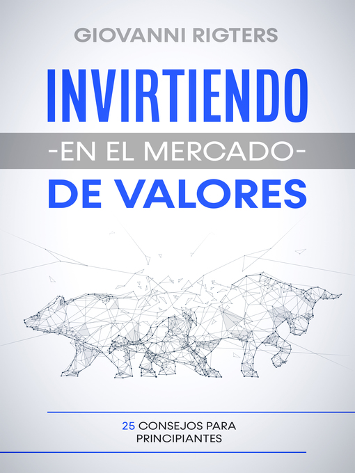 Title details for Invirtiendo en el mercado de valores by Giovanni Rigters - Available